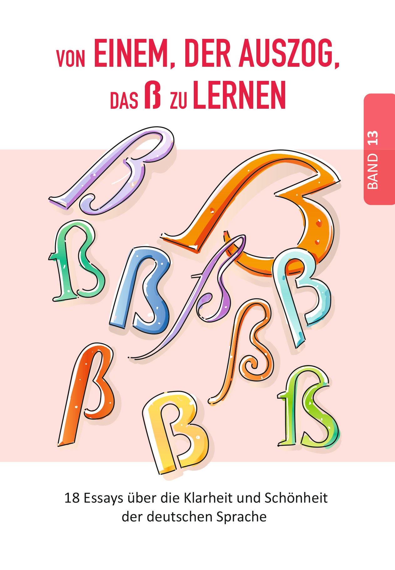 Von einem, der auszog, das ß zu lernen / From one who set out to learn the ß