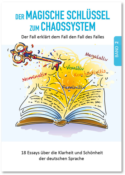 Der MAGISCHE SCHLÜSSEL zum CHAOSSYSTEM / The MAGIC KEY to the CHAOS system (German case system)