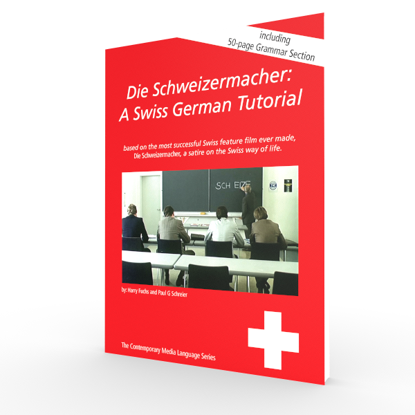 Die Schweizermacher -
A Swiss German Tutorial